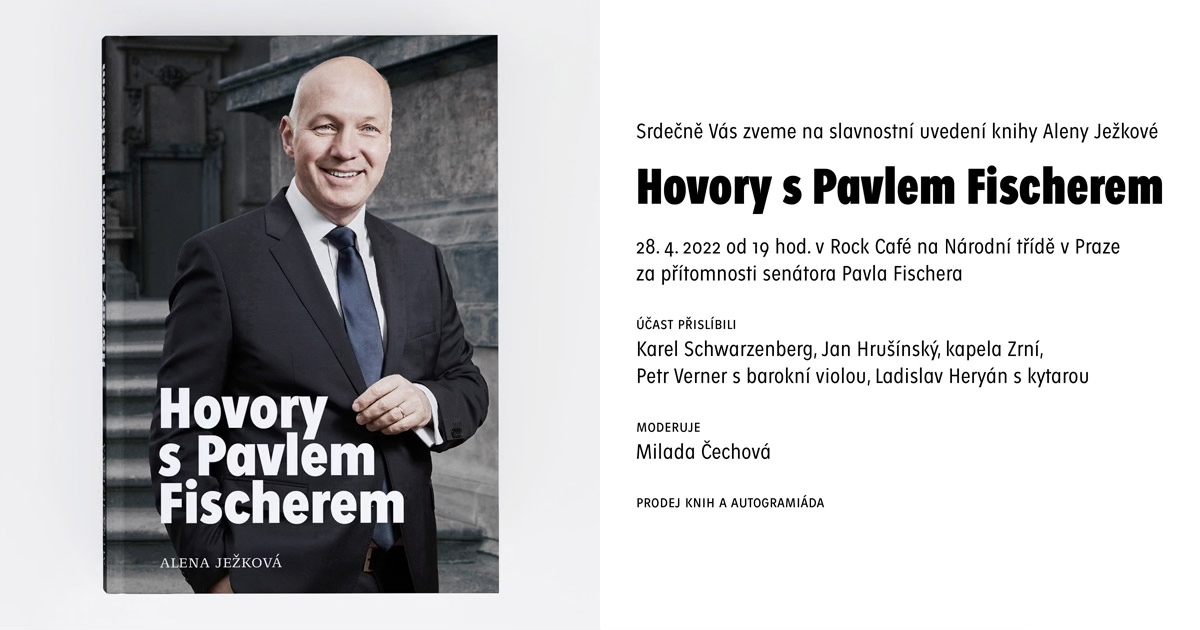 Pozvánka na akci: Slavnostní uvedení knihy Hovory s Pavlem Fischerem 28.4.2022